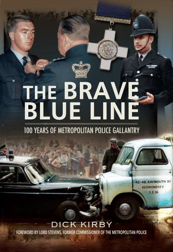 The Brave Blue Line. 100 Years of Metropolitan Police Gallantry