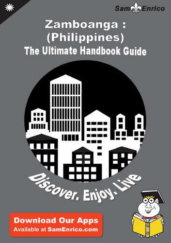 Ultimate Handbook Guide to Zamboanga. (Philippines) Travel Guide
