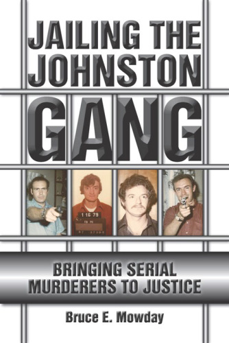 Jailing the Johnston Gang. Bringing Serial Murderers to Justice