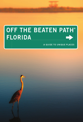 Florida Off the Beaten Path®. A Guide to Unique Places