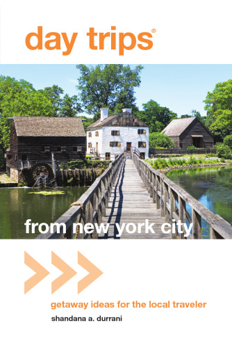 Day Trips® from New York City. Getaway Ideas for the Local Traveler