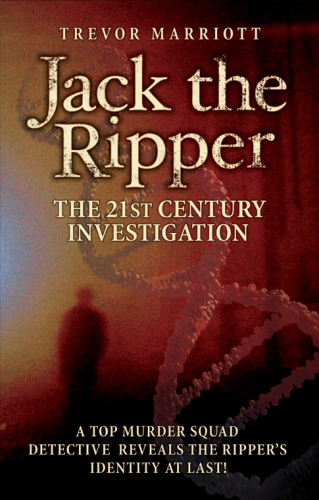 Jack the Ripper. The 21st Century Investigation