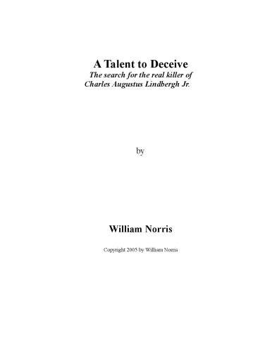 A Talent to Deceive. Who REALLY Killed the Lindberg Baby?