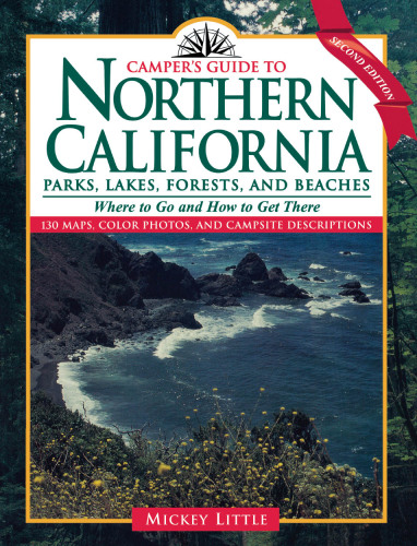 Camper's Guide to Northern California. Parks, Lakes, Forests, and Beaches