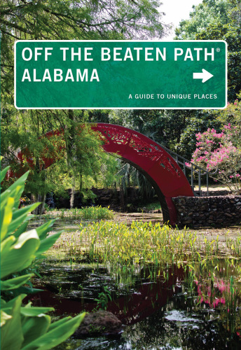 Alabama Off the Beaten Path®. A Guide to Unique Places