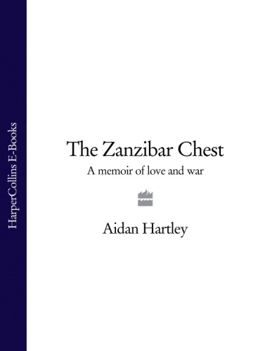 The Zanzibar Chest. A Memoir of Love and War