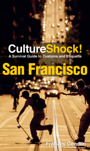 CultureShock! San Francisco. A Survival Guide to Customs and Etiquette