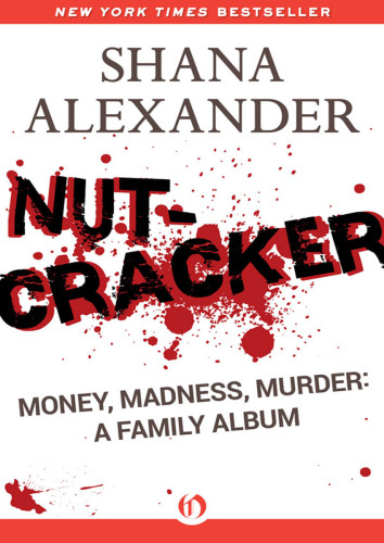 Nutcracker. Money, Madness, Murder: A Family Album