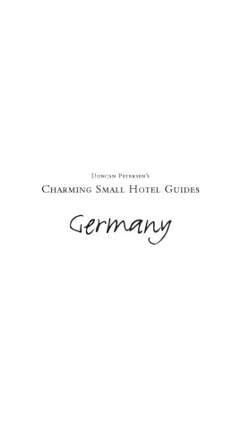 Charming Small Hotel Guides: Germany. Stylish City Hotels, Captivating Country Hotels, Inns and Other Places to Stay