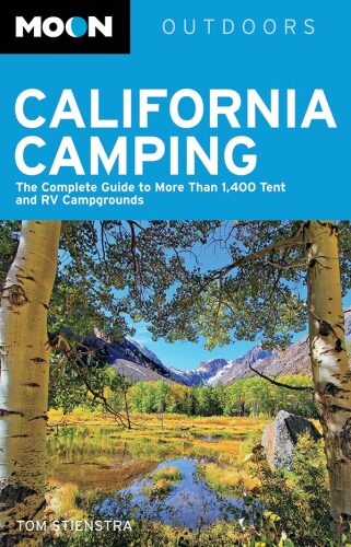 Moon California Camping. The Complete Guide to More Than 1,400 Tent and RV Campgrounds