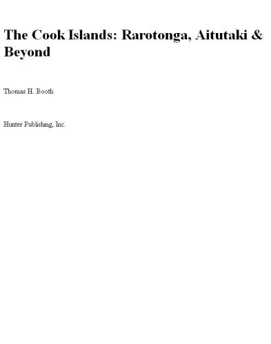 The Cook Islands. Rarotonga, Aitutaki & Beyond