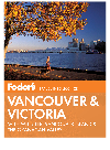 Fodor's Vancouver & Victoria. Full-color Travel Guide Series, Book 3