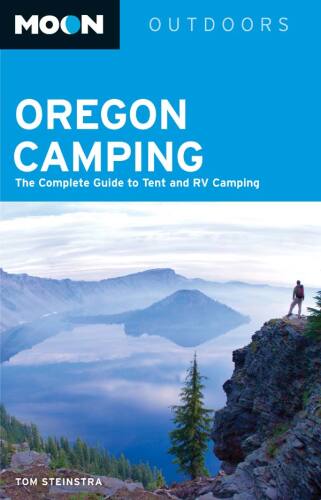 Moon Oregon Camping. The Complete Guide to Tent and RV Camping