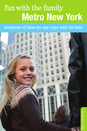 Fun with the Family Metro New York. Hundreds of Ideas for Day Trips with the Kids