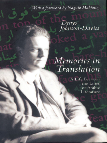 Memories in Translation. A Life between the Lines of Arabic Literature