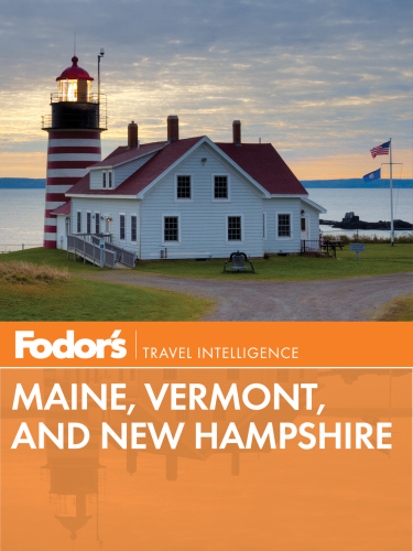 Fodor's Maine, Vermont, and New Hampshire. Full-color Travel Guide Series, Book 13