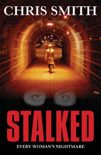 Stalked. Every Woman's Nightmare