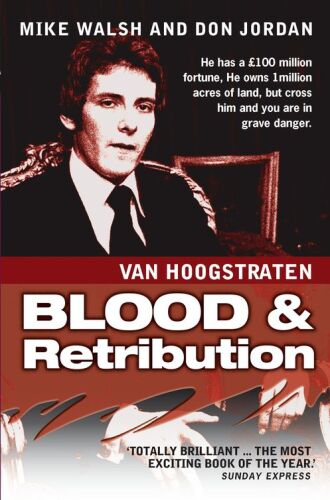 Nicholas Van Hoogstraten. Blood and Retribution