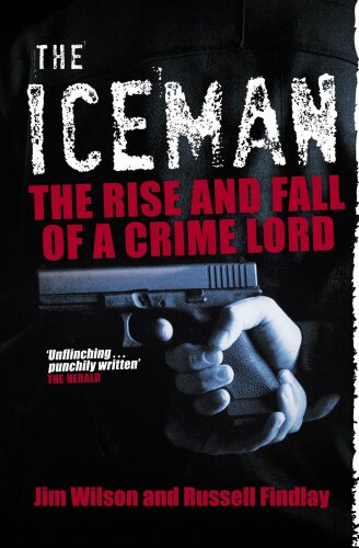 The Iceman. The Rise and Fall of a Crime Lord