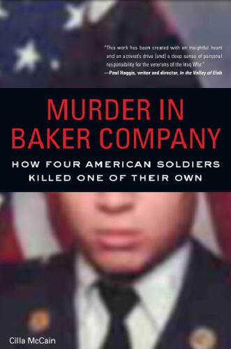 Murder in Baker Company. How Four American Soldiers Killed One of Their Own