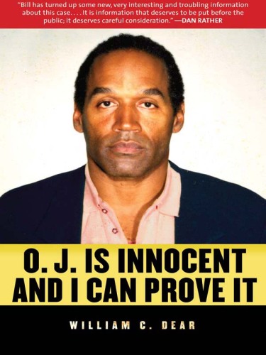 O. J. is Innocent and I Can Prove It. The Shocking Truth about the Murders of Nicole Simpson and Ron Goldman