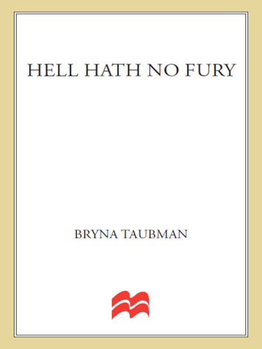 Hell Hath No Fury. A True Story of Wealth and Passion, Love and Envy, and a Woman Driven to the...