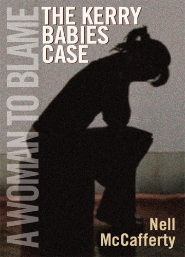 A Woman to Blame. The Kerry Babies Case