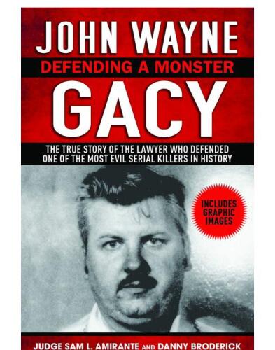 John Wayne Gacy. Defending a Monster