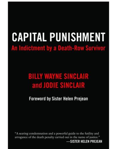 Capital Punishment. An Indictment by a Death-Row Survivor