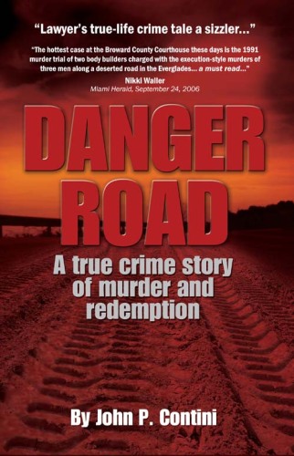Danger Road. A True Crime Story of Murder and Redemption