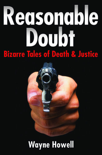 Reasonable Doubt. Bizarre Tales of Death & Justice