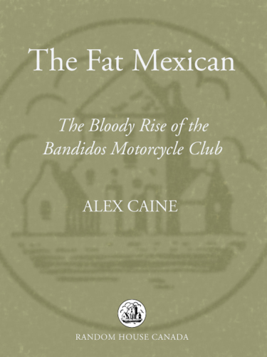 The Fat Mexican. The Bloody Rise of the Bandidos Motorcycle Club