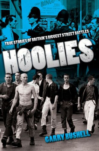 Hoolies. True Stories of Britain's Biggest Street Battles