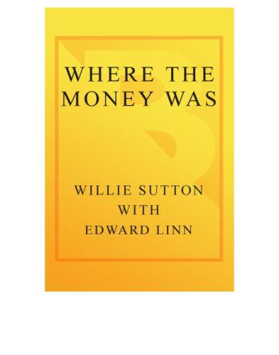 Where the Money Was. The Memoirs of a Bank Robber