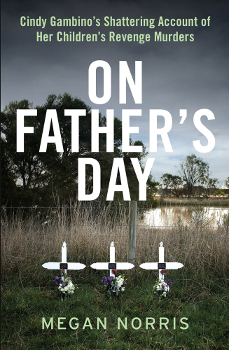 On Father's Day. Cindy Gambino's Shattering Account of Her Children's Revenge Murders