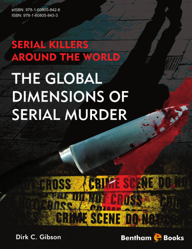 Serial Killers Around the World. The Global Dimensions of Serial Murder