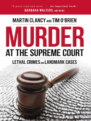 Murder at the Supreme Court. Lethal Crimes and Landmark Cases