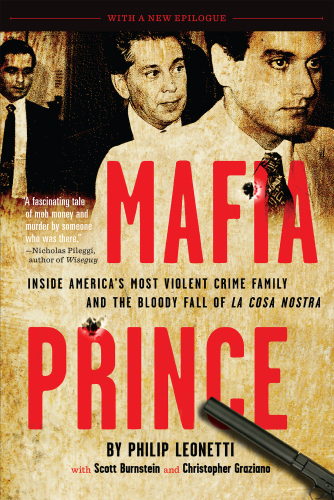 Mafia Prince. Inside America's Most Violent Crime Family and the Bloody Fall of La Cosa Nostra