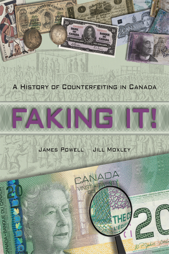 Faking It!. A History of Counterfeiting in Canada