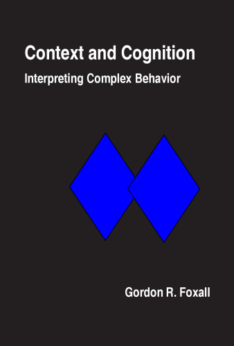Context and Cognition: Interpreting Complex Behavior
