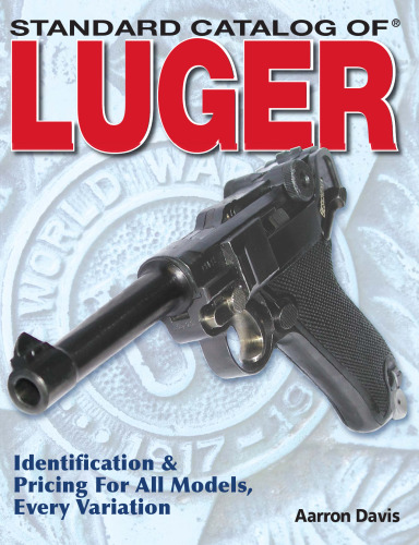 Standard catalog of Luger : identification & pricing for all models, every variation