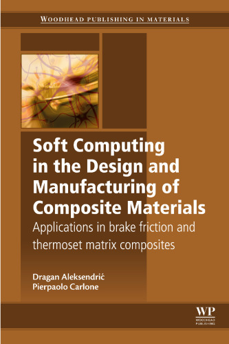 Soft computing in the design and manufacturing of composite materials : applications to brake friction and thermoset matrix composites