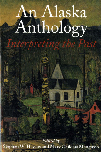 An Alaska Anthology: Interpreting the Past