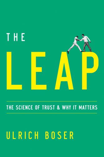 The Leap: The Science of Trust and Why It Matters