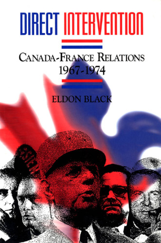 Direct Intervention: Canada-France Relations, 1967-1974
