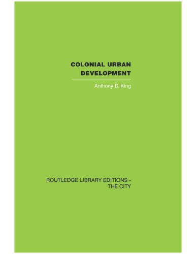 Colonial Urban Development: Culture, Social Power and Environment