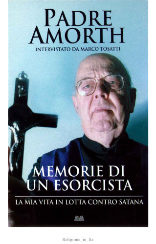 Memorie di un esorcista. La mia vita in lotta contro Satana