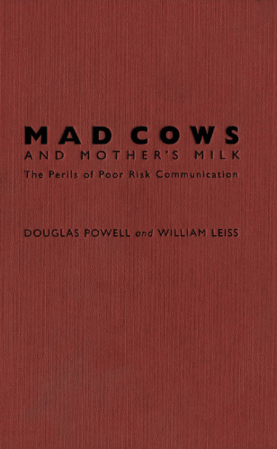Mad Cows and Mother's Milk: The Perils of Poor Risk Communication