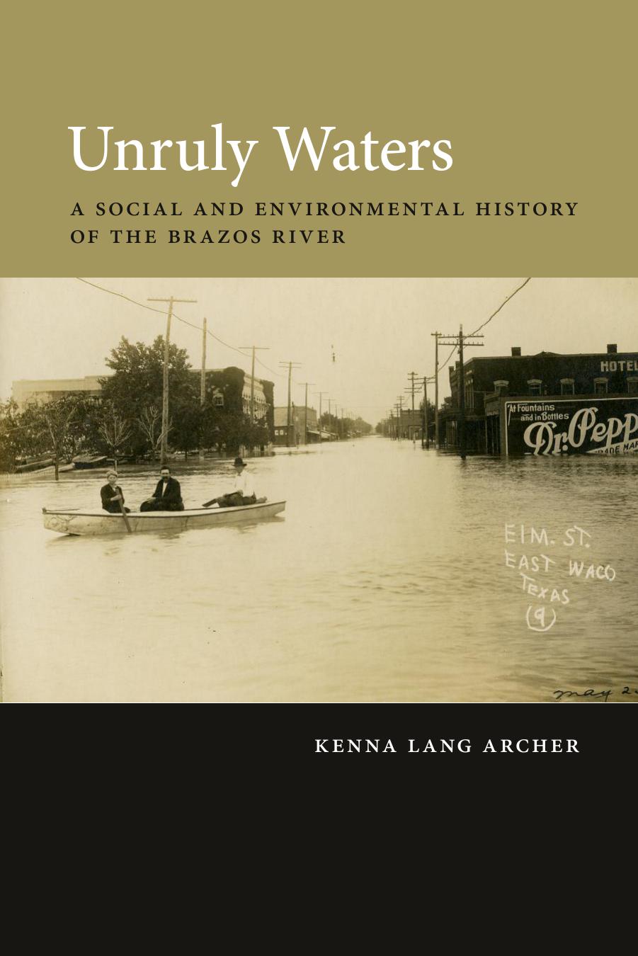 Unruly Waters: A Social and Environmental History of the Brazos River