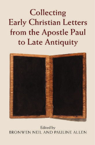 Collecting Early Christian Letters: From the Apostle Paul to Late Antiquity